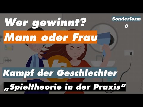 Kampf der Geschlechter - Sonderform 8 - Entscheidungsökonomik | KOMPAKT Teil 23