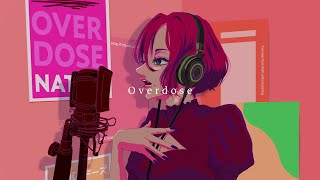- Overdose(Acoustic Ver.) / なとり ⟨Key-2⟩ | Covered by sum.
