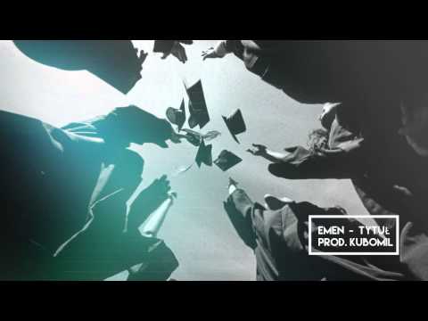 Emen - Tytuł (prod. Kubomil)