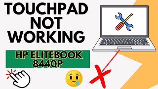 HP Elitebook 8440p touchpad not working,