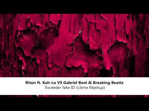 Riton ft. Kah-Lo VS Gabriel Boni & Breaking Beattz - Exceeder fake ID (Likme Mashup)