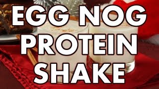 BODYBUILDING EGG NOG PROTEIN SHAKE