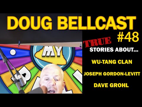 Doug Bellcast 48 - Wu-Tang Clan, Joseph Gordon-Levitt, Dave Grohl