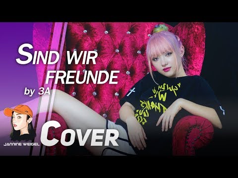 Sind wir Freunde - 3A cover by Jannine Weigel (German song)