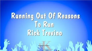 Running Out Of Reasons To Run - Rick Trevino (Karaoke Version)