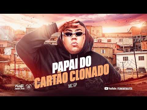 MC GP - Papai do Cartão Clonado (Lançamento 2023) DJ Japa NK