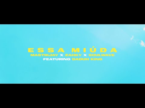 MastikJay x Zahky x Soulwave - Essa Miúda Feat. (Daduh King) 🌹