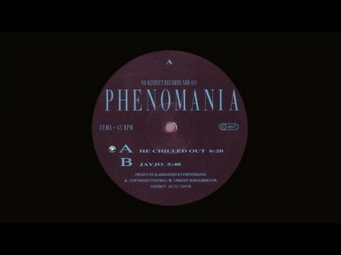 Phenomania - He Chilled Out
