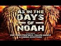 AS IN THE DAYS OF NOAH End Time Prophecy Fallen Angels Coming Deceptions