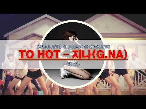 TO HOT(투핫)-G.NA(지나)[원주스피닝ZE:A]ㅣ스피닝안무