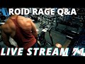 THE ROID RAGE LIVE Q&A 71 | CURRENT CYCLE | BEST CUT CYCLE | HOW TO TAKE SARMS RECTALLY