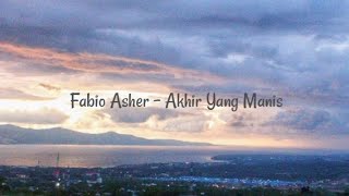 Download lagu Fabio Asher - Akhir Yang Manis (Lyrics Video) mp3