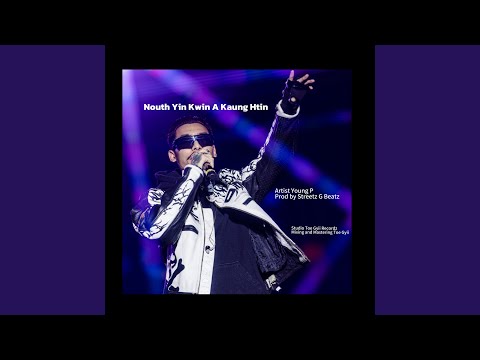 Nouth Yin Kwin A Kaung Htin