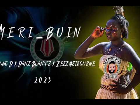 Meri Buin(2023)Young D X Danz Bluntz X Zebzozibourne[Prod:Dr wiz]