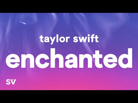 Taylor Swift - Enchanted (Taylor's Version) (Lyrics)