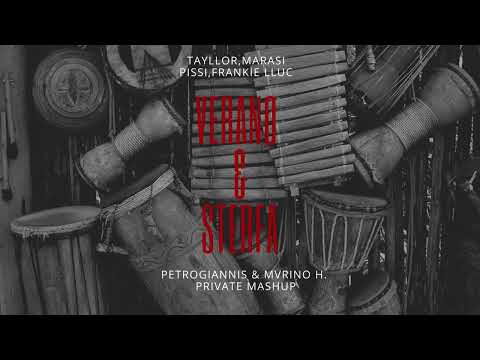 TAYLLOR , MARASI - VERANO & PISSI , FRANKIE LLUC - STERFA (PETROGIANNIS & MVRINO H. PRIVATE MASHUP)
