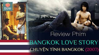 Review phim LGBT - Chuyện Tình Bangkok - Bangkok Love Story (2007)| Mối tình buồn của hai chàng trai