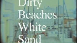 Dirty Beaches - White Sand