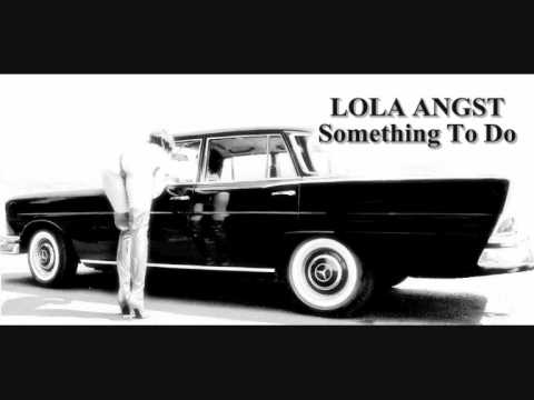 Lola Angst - Something To Do / Boulevard Of Brocken Hearts -