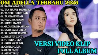 Download lagu OM ADELLA TERBARU - RAISO NGAPUSI 2 - TAK HARUS MEMILIKI - ADELLA FULL ALBUM TERBARU 2026 mp3