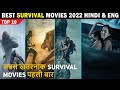 Top 10 Best Survival Movies 2022 So Far Hindi & Eng