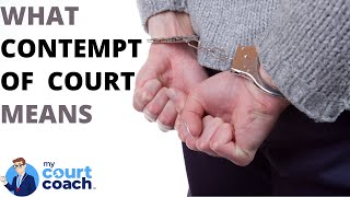 What Contempt of Court Means - Full Explanation for California Family Court