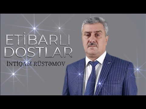 Intiqam Rustemov - Etibarli Dostlar 2025 ( Resmi Musiqi )