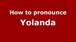 How to pronounce Yolanda