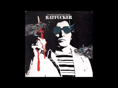 Armand Schaubroeck Steals - Ratfucker(1978)(Outsider Rock)(Proto Punk)(Indie)