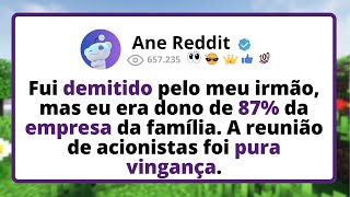 Fui DEMITIDO pelo meu IRMÃO, mas eu era DONO de 87% da empresa da família. A reunião de acionistas..