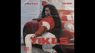 Dreezy "Yikes" Remix Dreezy "Yikes" Remix