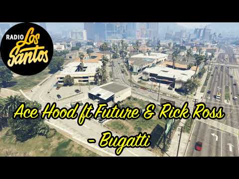 GTA V Soundtrack:Ace Hood ft Future & Rick Ross - "Bugatti"