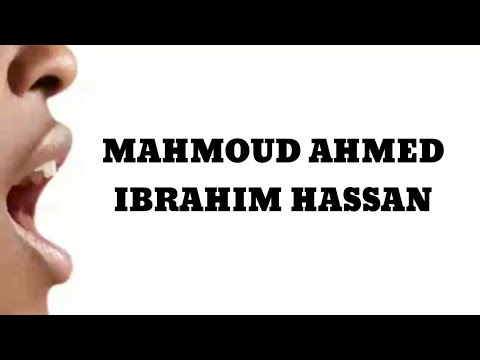 How to pronounce Mahmoud Ahmed Ibrahim Hassan