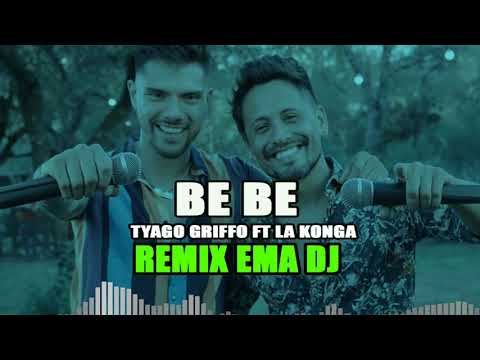 LA KONGA FT TYAGO GRIFFO ✘ BEBE ✘REMIX EMA DJ DE SAN JUAN ARGENTINA