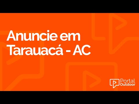 ANUNCIE OUTDOOR EM TARAUACÁ - ACRE - AC