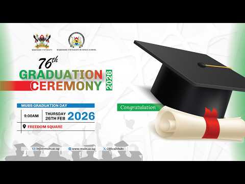 Makerere University 76th Graduation Ceremony | MUBS Students Thursday, 26th Feb 2026 Live stream