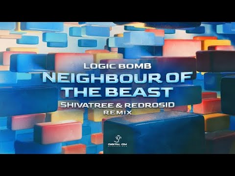 Logic Bomb - Neighbour Of The Beast  (Shivatree & Redrosid remix)