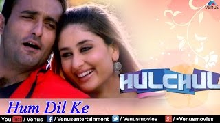 Hum Dil Ke (Hulchul) - YouTube