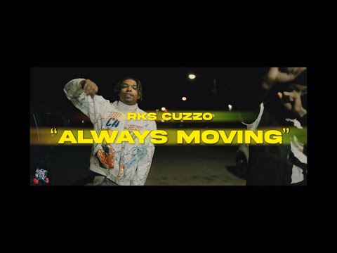 RKS cuzzo x always moving (official music video )