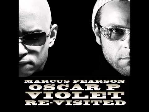 Oscar P and Marcus Pearson - Violet (Kenny Summit Remix)