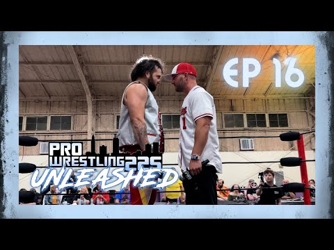PW225 UNLEASHED: Episode 16