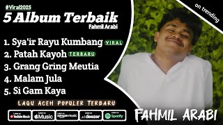 Download lagu 5 Album Populer Fahmil Arabi - Syair Rayu Kumbang - Patah Kayoh @Fahmil_Arabi mp3