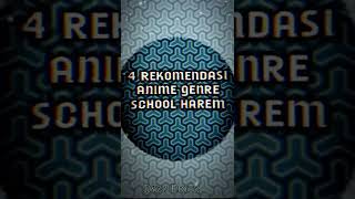 Download lagu REKOMENDASI ANIME GENRE SCHOOL HAREM mp3