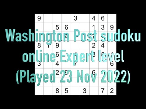 Fluke warning – see comments section – Washington Post online sudoku 23 Nov 2022 Expert level