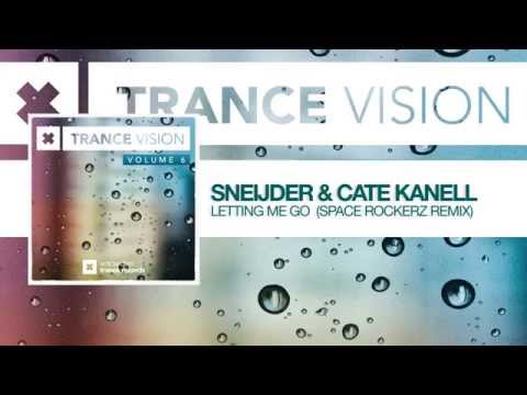 Sneijder & Cate Kanell - Letting Me Go (Original) FULL Trance Vision Volume 6