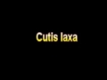 what is the definition of cutis laxa medical dictionary free online