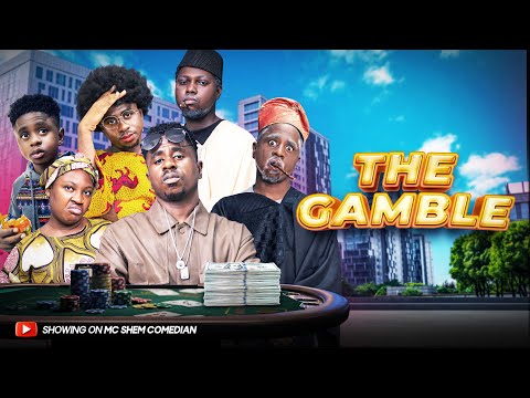 THE GAMBLE | African Home | Mc Shem Comedian