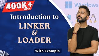 Linker & Loader with example