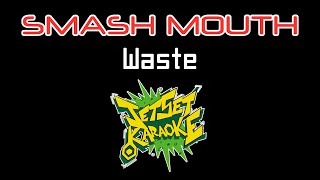 Smash Mouth - Waste [Jet Set Karaoke]