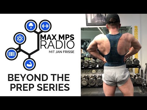 MAX MPS RADIO #47: Beyond the Prep Ep.1 - Struktur der Contest-Prep, Gewichtsverlust, Prep-Mindset